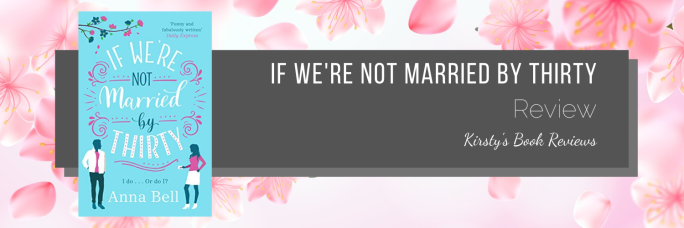 if we're not married by thirty by anna bell book review